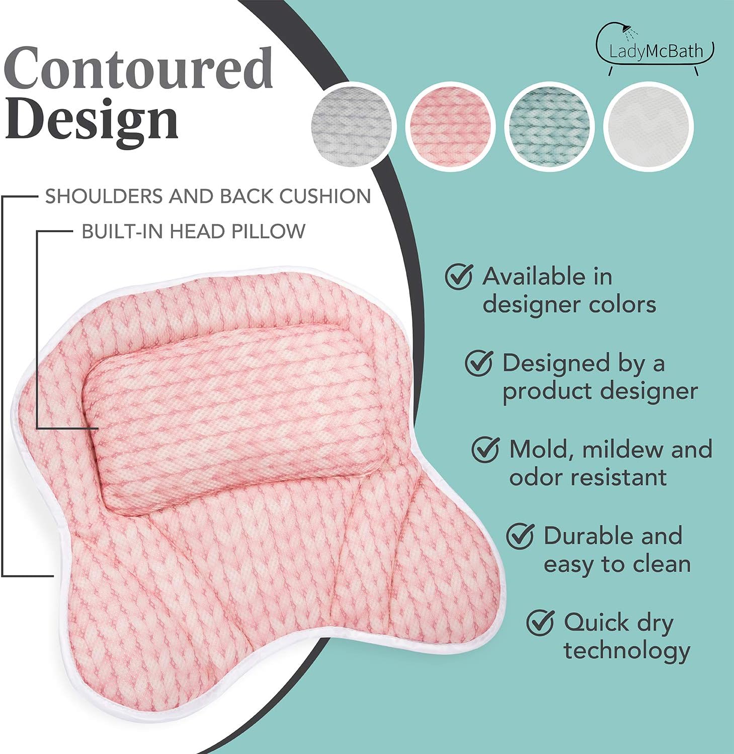 Lady McBath Bath Pillow - Luxury Bath Pillows for Tub Neck and Back Support - Powerful Suction Cups, Machine Washable Bathtub Accessory for Relaxation (Turquoise)